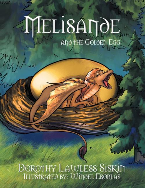 Cover of the book Melisande and the Golden Egg by Dorothy Lawless Siskin, Xlibris US
