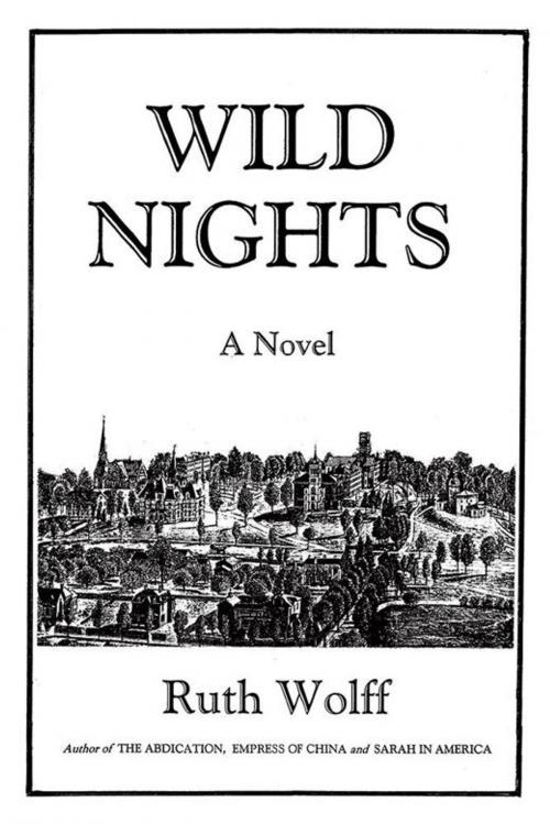 Cover of the book Wild Nights by Ruth Wolff, Xlibris US