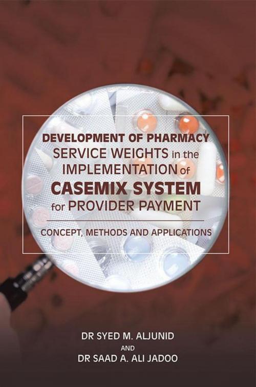 Cover of the book Development of Pharmacy Service Weights in the Implementation of Casemix System for Provider Payment by Dr Syed M. Aljunid, Dr Saad A. Ali Jadoo, Partridge Publishing Singapore