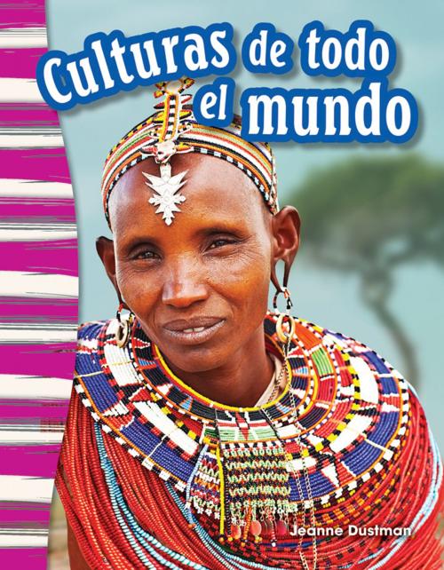 Cover of the book Culturas de todo el mundo by Jeanne Dustman, Teacher Created Materials