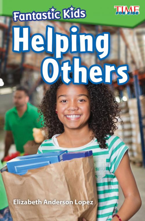 Cover of the book Fantastic Kids: Helping Others by Elizabeth Anderson Lopez, Teacher Created Materials