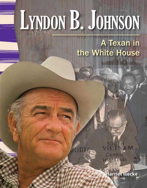 Cover of the book Lyndon B. Johnson: A Texan in the White House by Harriet Isecke, Teacher Created Materials