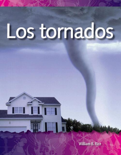 Cover of the book Los tornados by William B. Rice, Teacher Created Materials