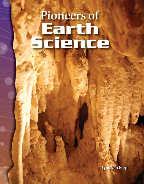 Cover of the book Pioneers of Earth Science by Lynn Van Gorp, Teacher Created Materials