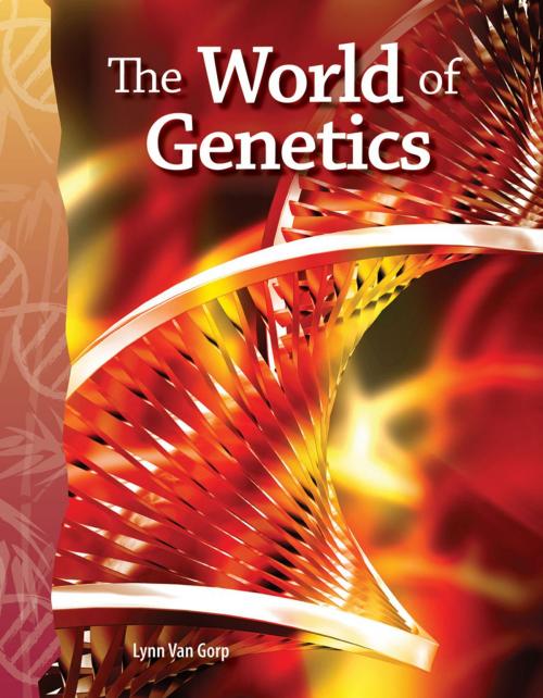 Cover of the book The World of Genetics by Lynn Van Gorp, Teacher Created Materials