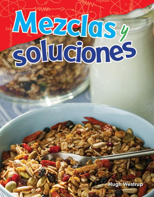 Cover of the book Mezclas y soluciones by Hugh Westrup, Teacher Created Materials