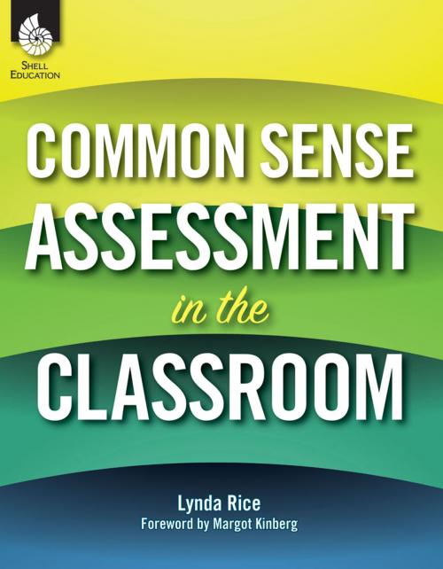 Cover of the book Common Sense Assessment in the Classroom by Lynda Rice, Shell Education