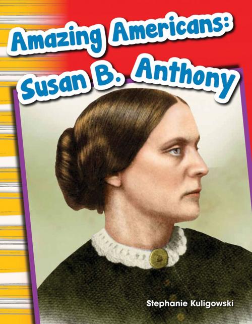 Cover of the book Amazing Americans: Susan B. Anthony by Stephanie Kuligowski, Teacher Created Materials