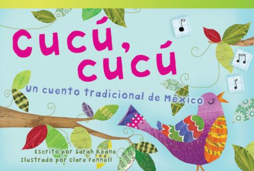 Cover of the book Cucú, cu'cú: Un cuento tradicional de México by Sarah Keane, Teacher Created Materials