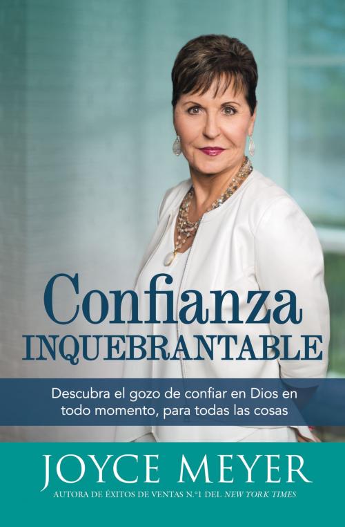 Cover of the book Confianza inquebrantable by Joyce Meyer, FaithWords