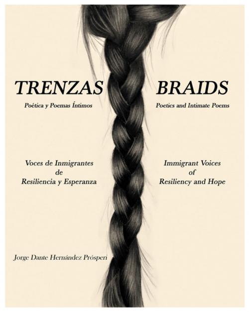Cover of the book Trenzas ~ Braids by Jorge Dante Hernandez Prósperi, AuthorHouse
