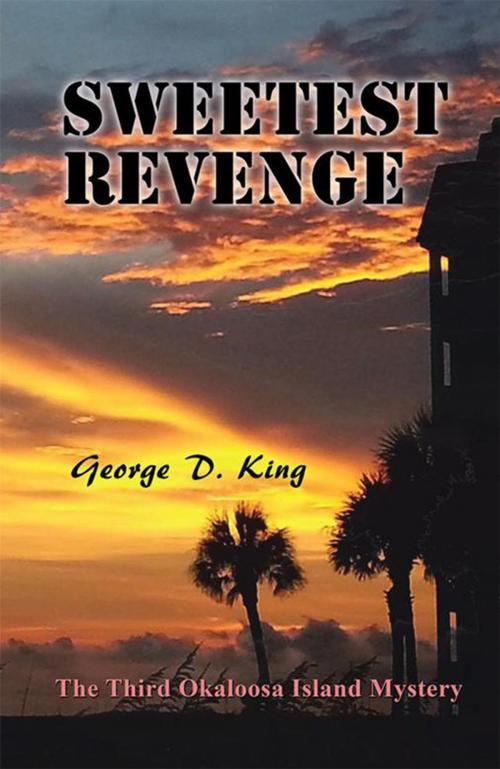 Cover of the book Sweetest Revenge by George D. King, AuthorHouse