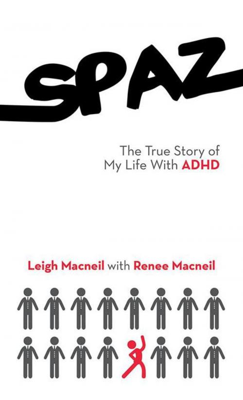 Cover of the book Spaz by Leigh Macneil, AuthorHouse