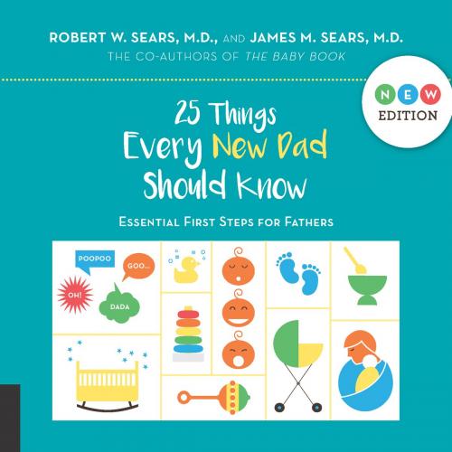 Cover of the book 25 Things Every New Dad Should Know by Robert Sears, James Sears, Harvard Common Press