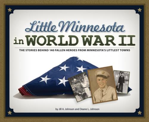 Cover of the book Little Minnesota in World War II by Jill A. Johnson, Deane L. Johnson, Adventure Publications