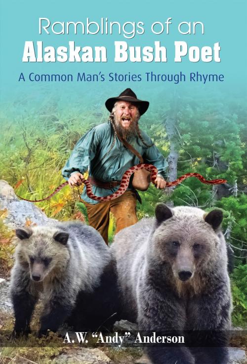 Cover of the book Ramblings of Alaskan Bush Poet by Andy Anderson, Publication Consultants