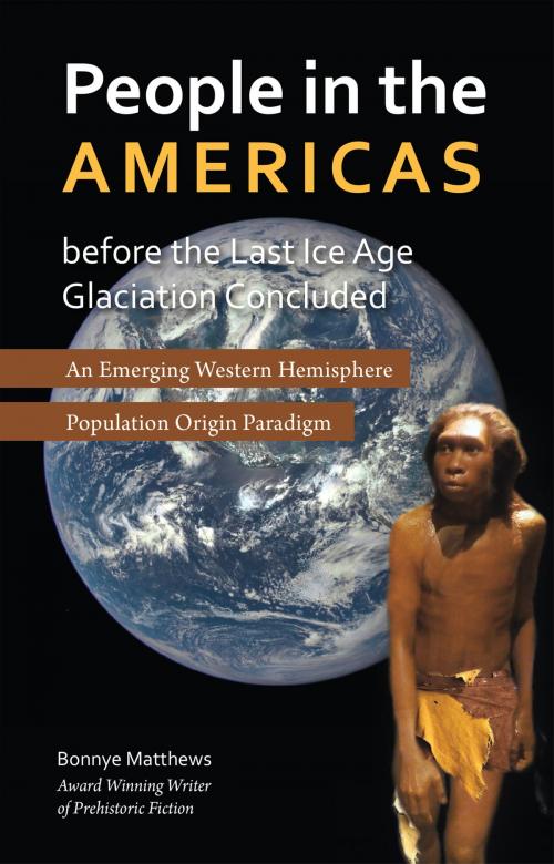 Cover of the book People in the Americas Before the Last Ice Age Glaciation Concluded by Bonnye Matthews, Publication Consultants