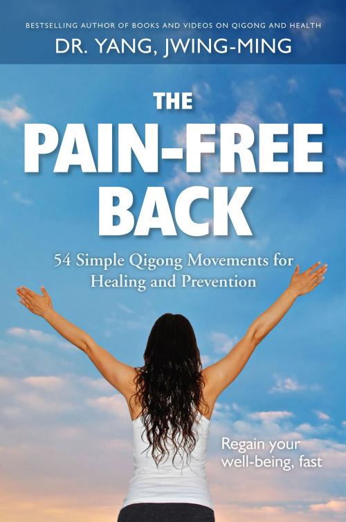 Cover of the book The Pain-Free Back by Yang, Jwing-Ming, YMAA Publication Center