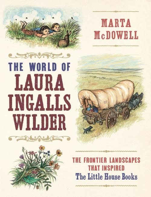 Cover of the book The World of Laura Ingalls Wilder by Marta McDowell, Timber Press