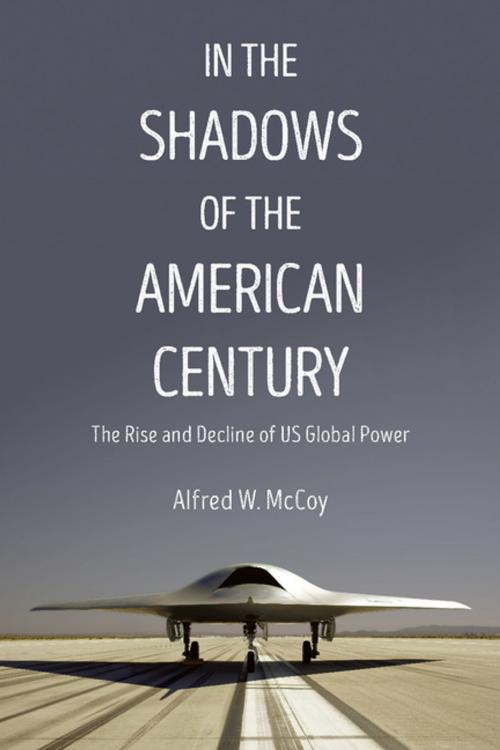 Cover of the book In the Shadows of the American Century by Alfred  W. McCoy, Haymarket Books