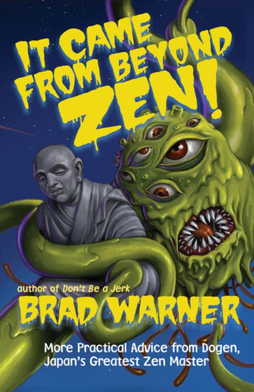 Cover of the book It Came from Beyond Zen! by Brad Warner, New World Library