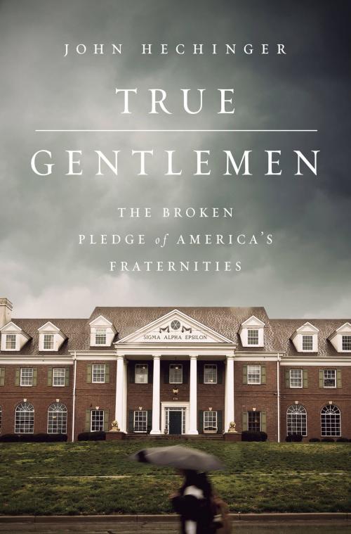 Cover of the book True Gentlemen by John Hechinger, PublicAffairs