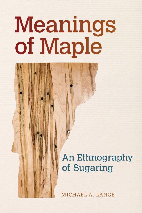 Cover of the book Meanings of Maple by Michael Lange, University of Arkansas Press