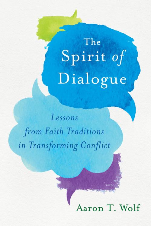 Cover of the book The Spirit of Dialogue by Aaron T. Wolf, Island Press