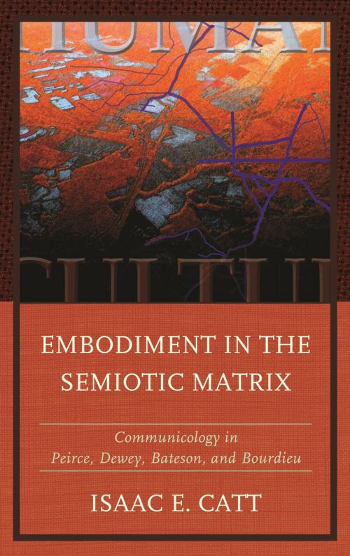 Cover of the book Embodiment in the Semiotic Matrix by Isaac E. Catt, Fairleigh Dickinson University Press