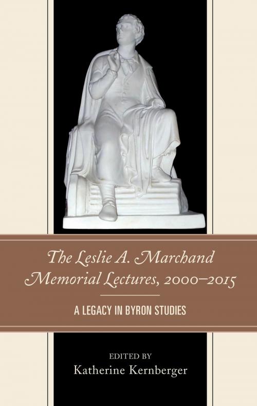 Cover of the book The Leslie A. Marchand Memorial Lectures, 2000–2015 by Peter X. Accardo, John Clubbe, Hermione de Almeida, Peter W. Graham, Kay Redfield Jamison, Malcolm Kelsall, Alice Levine, Romulus Linney, Marsha Manns, Jerome J. McGann, John R. Murray, Marios Byron Raizs, Charles E. Robinson, Carl Woodring, University of Delaware Press