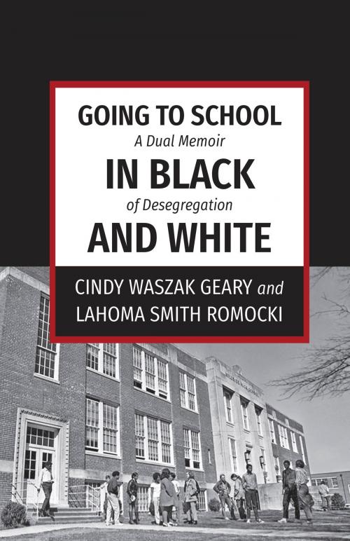 Cover of the book Going to School in Black and White by Cindy Waszak Geary, LaHoma Smith Romocki, Torchflame Books