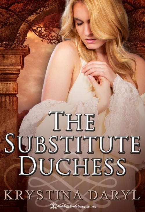 Cover of the book The Substitute Duchess by Krystina Daryl, Blushing Books