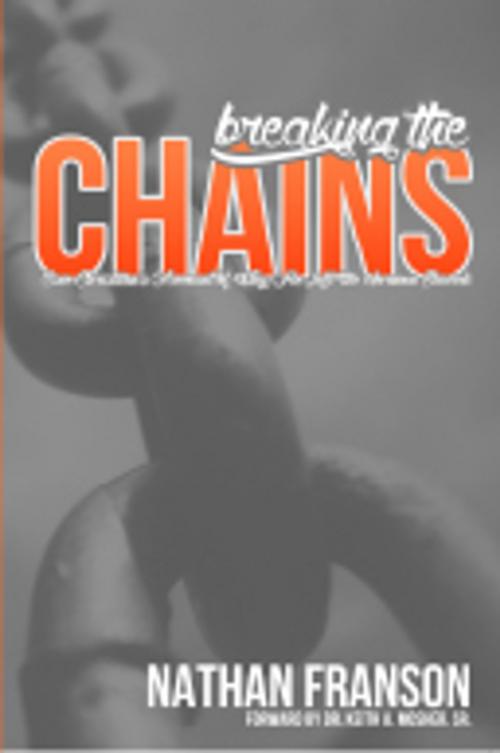 Cover of the book Breaking the Chains by Nathan Franson, Azimuth Media