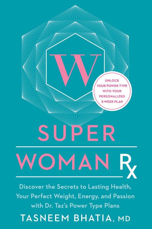 Cover of the book Super Woman Rx by Tasneem Bhatia, Potter/Ten Speed/Harmony/Rodale