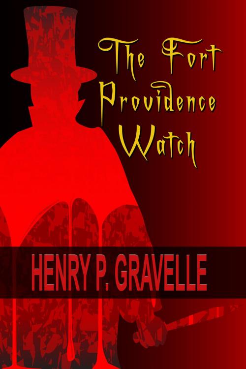 Cover of the book The Fort Providence Watch by Henry P. Gravelle, Rogue Phoenix Press