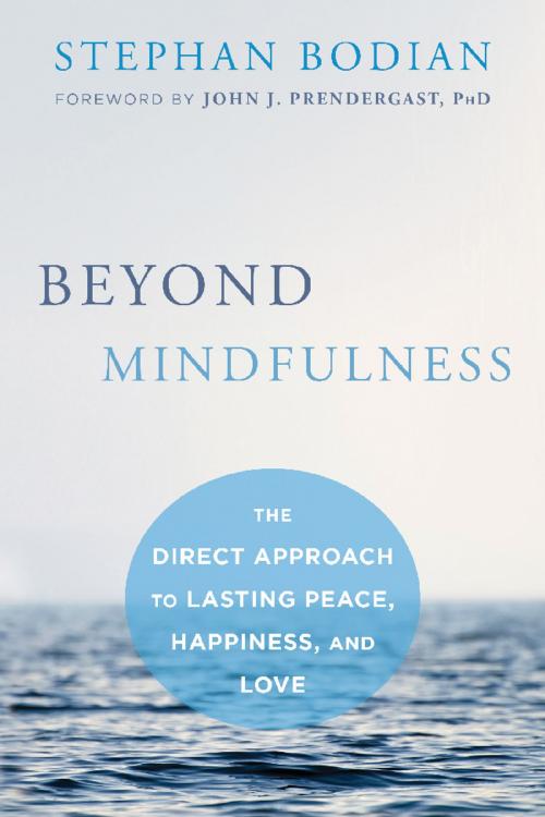Cover of the book Beyond Mindfulness by Stephan Bodian, New Harbinger Publications