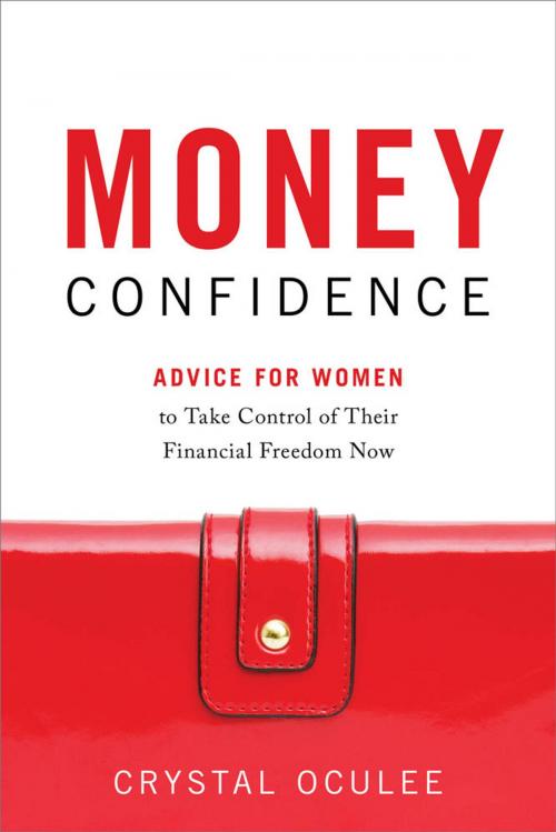 Cover of the book Money Confidence by Crystal Oculee, Greenleaf Book Group Press