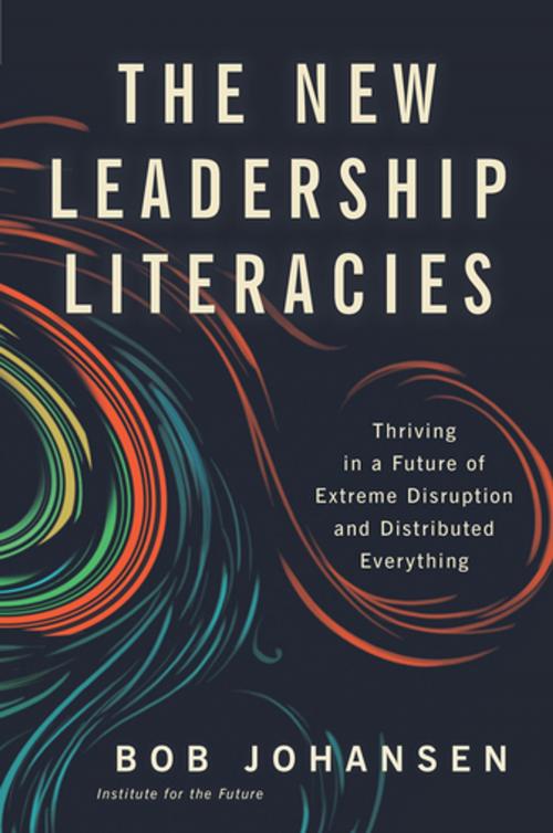 Cover of the book The New Leadership Literacies by Bob Johansen, Berrett-Koehler Publishers