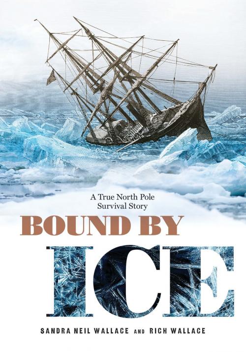 Cover of the book Bound by Ice by Sandra Neil Wallace, Rich Wallace, Boyds Mills Press