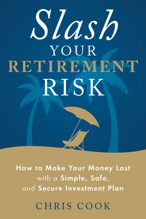 Cover of the book Slash Your Retirement Risk by Chris Cook, Red Wheel Weiser