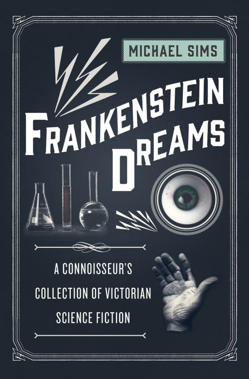 Cover of the book Frankenstein Dreams by Michael Sims, Bloomsbury Publishing