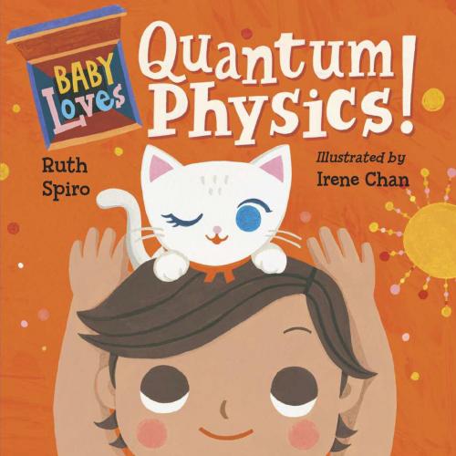 Cover of the book Baby Loves Quantum Physics! by Ruth Spiro, Charlesbridge