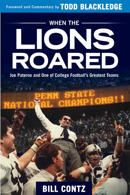 Cover of the book When the Lions Roared by Bill Contz, Todd Blackledge, Triumph Books