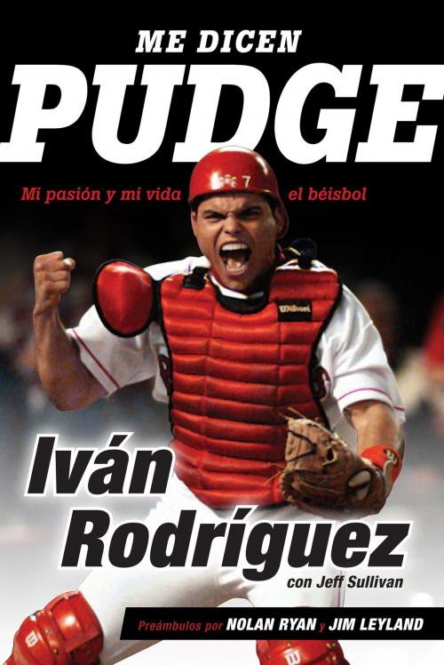 Cover of the book Me dicen Pudge by Ivan Rodriguez, Jeff Sullivan, Triumph Books
