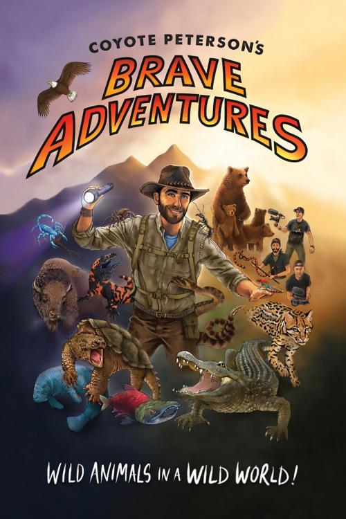 Cover of the book Coyote Peterson’s Brave Adventures by Coyote Peterson, Mango Media