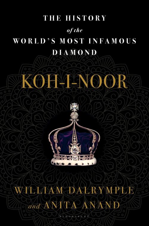 Cover of the book Koh-i-Noor by William Dalrymple, Anita Anand, Bloomsbury Publishing