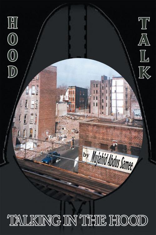 Cover of the book Hood Talk, Talking in the Hood by Mujahid Abdus Samee, Page Publishing, Inc.