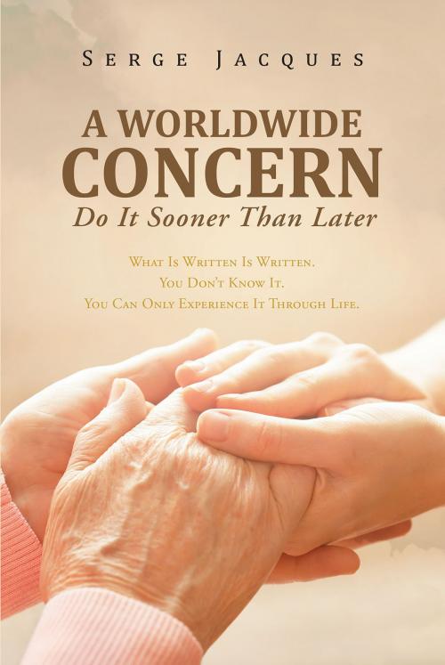 Cover of the book A WORLD WIDE CONCERN by Serge Jacques, Christian Faith Publishing