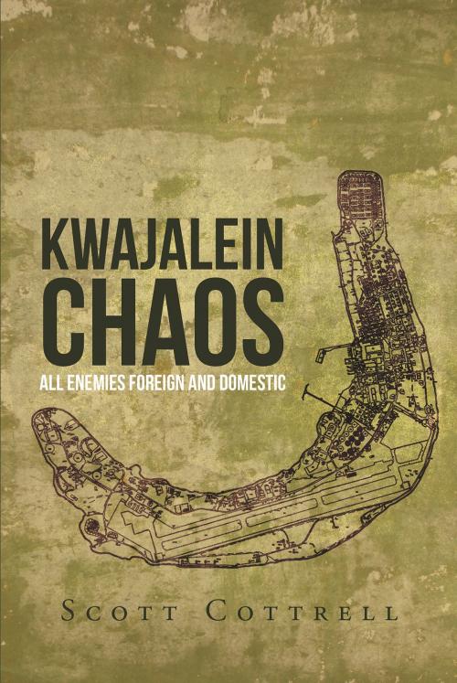 Cover of the book Kwajalein Chaos by Scott Cottrell, Christian Faith Publishing