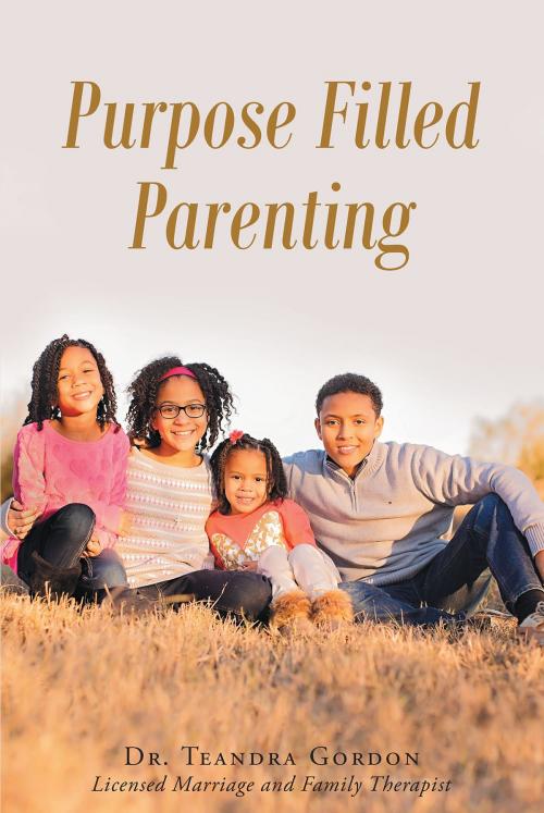 Cover of the book Purpose Filled Parenting by Teandra Gordon, Christian Faith Publishing